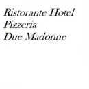RISTORANTE HOTEL PIZZERIA DUE MADONNE Ristorante in Sassuolo MO